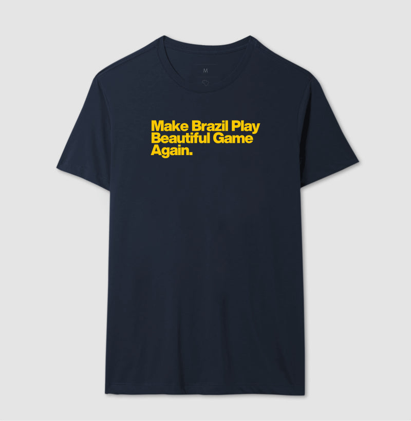 Camiseta - Make Brazil Play Beautiful Game Again