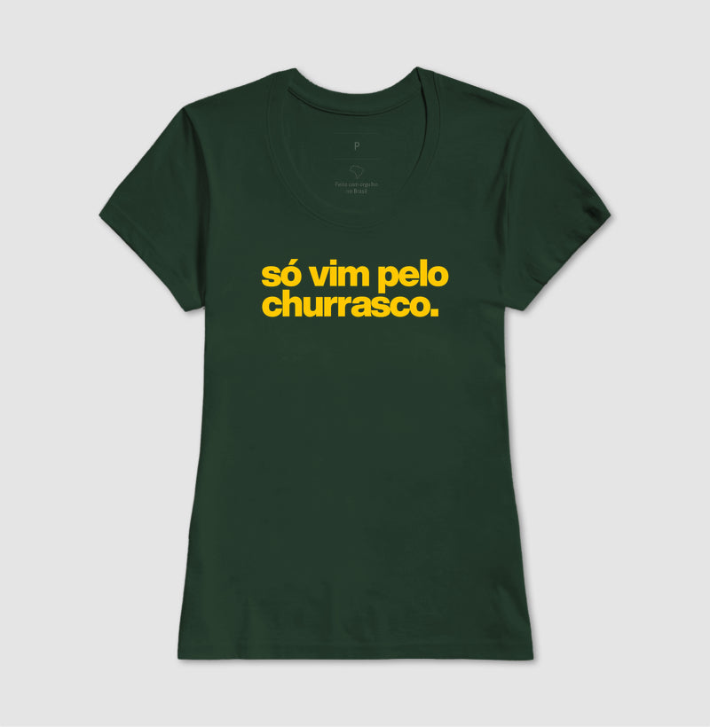 Camiseta - Só vim pelo churrasco