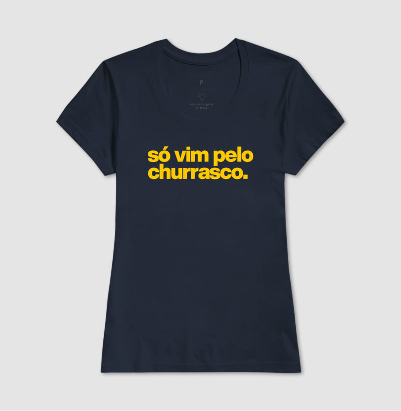 Camiseta - Só vim pelo churrasco