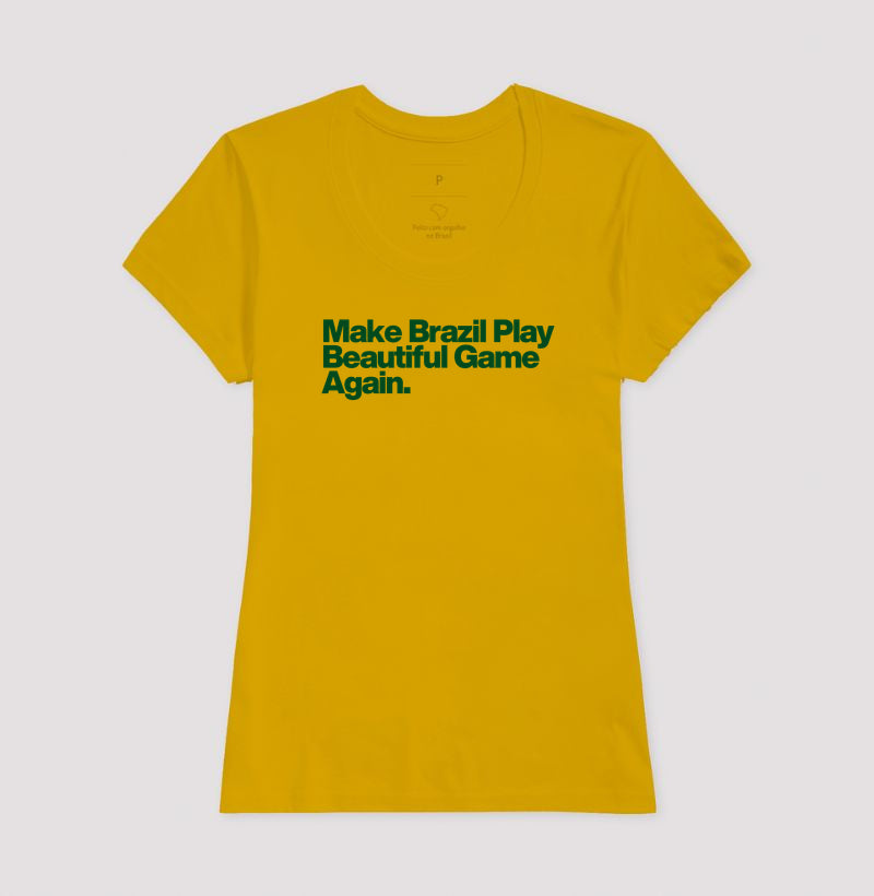 Camiseta - Make Brazil Play Beautiful Game Again