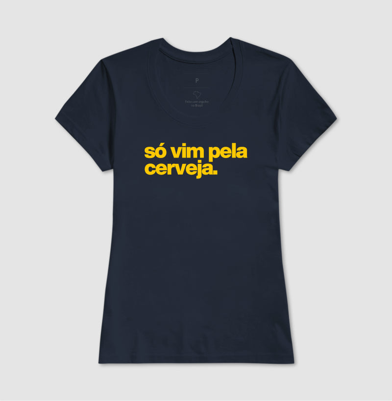 Camiseta - Só vim pela cerveja