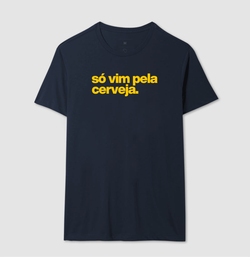 Camiseta - Só vim pela cerveja