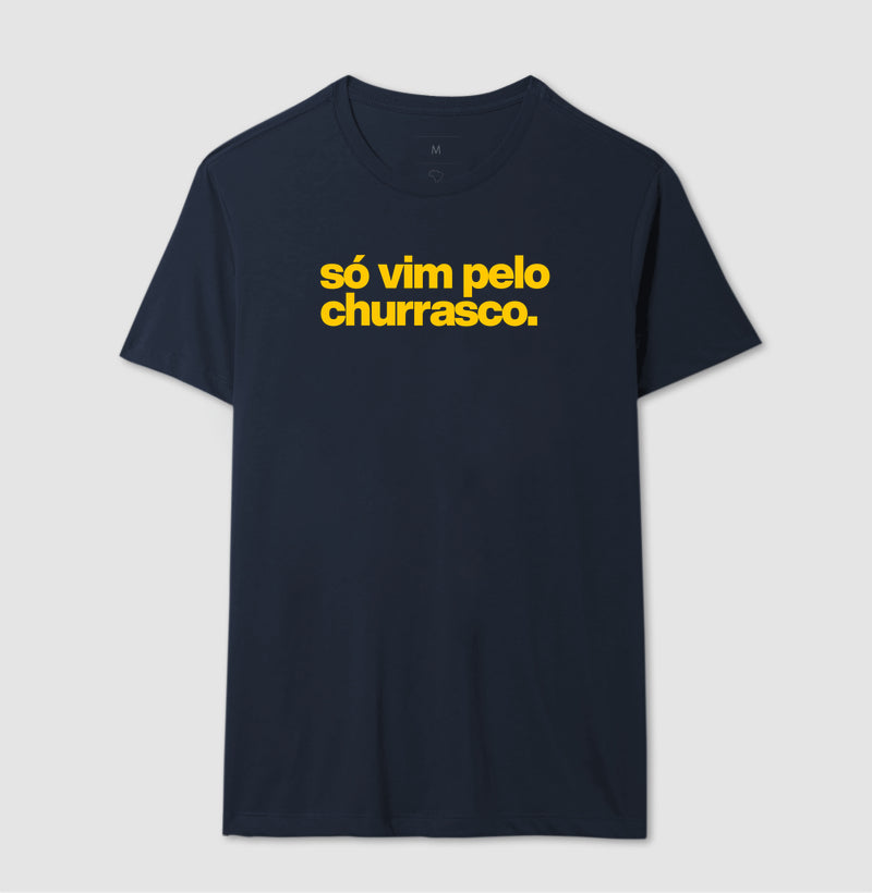 Camiseta - Só vim pelo churrasco