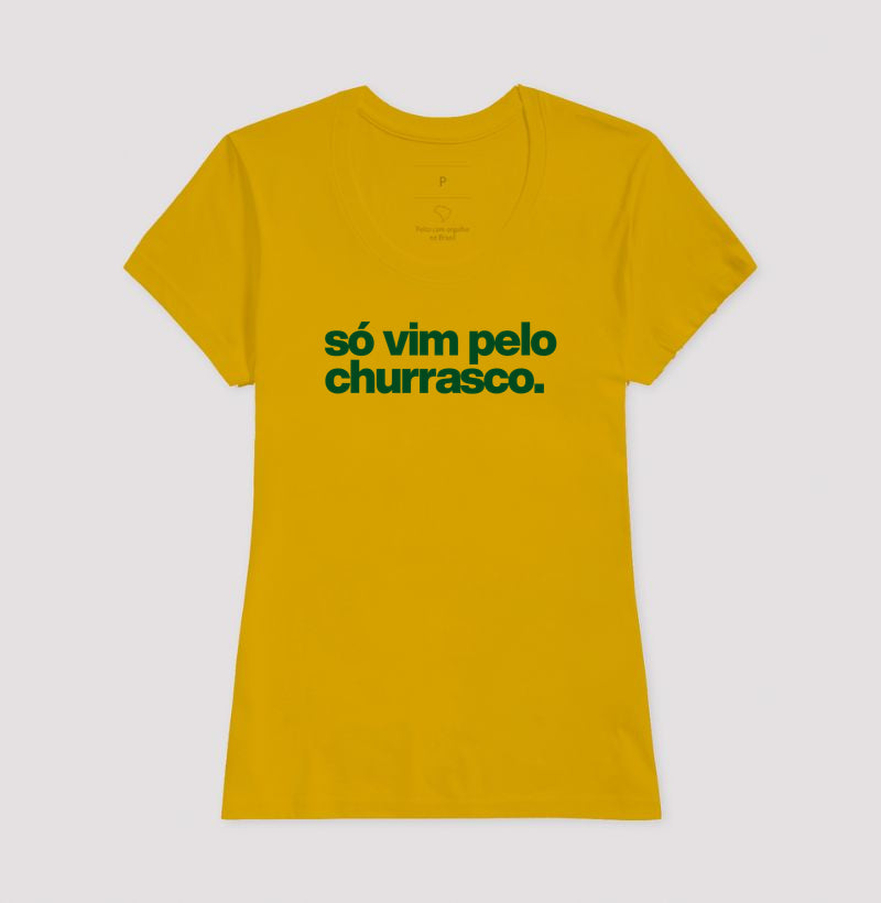 Camiseta - Só vim pelo churrasco
