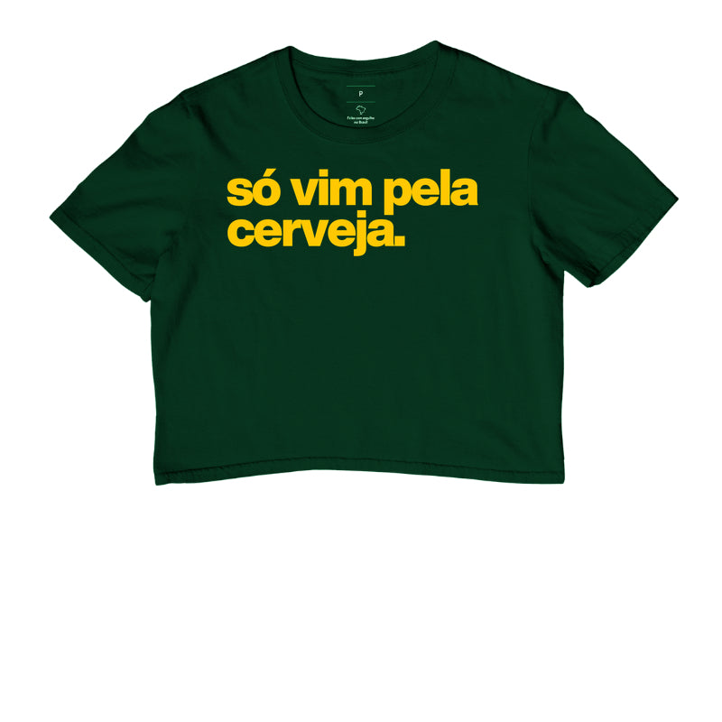 Cropped - Só vim pela cerveja